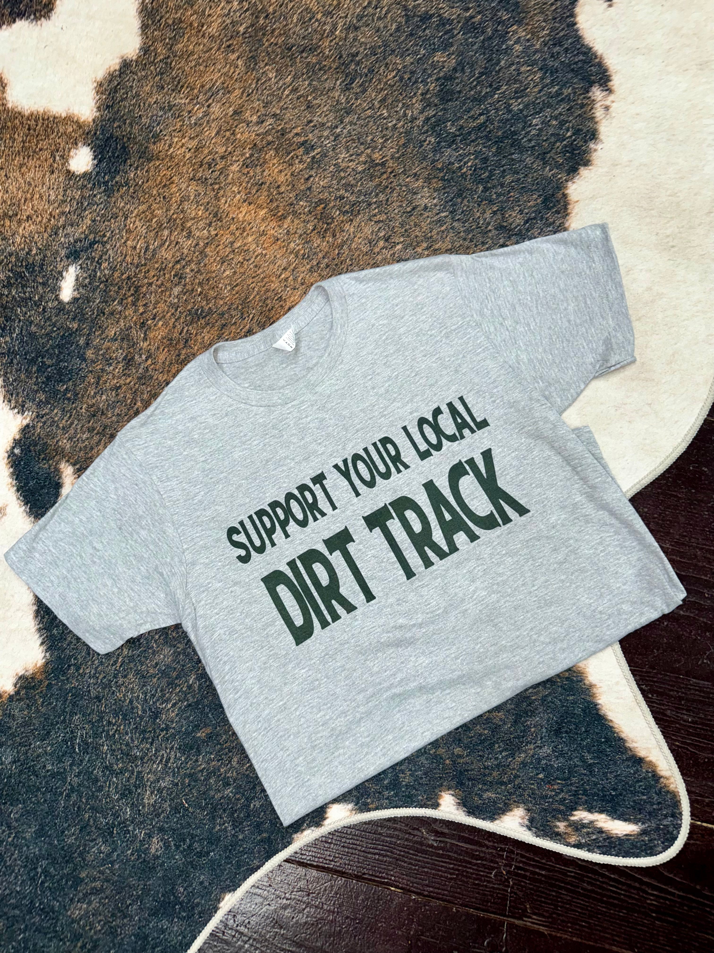Support Your Local Dirt Track Tee
